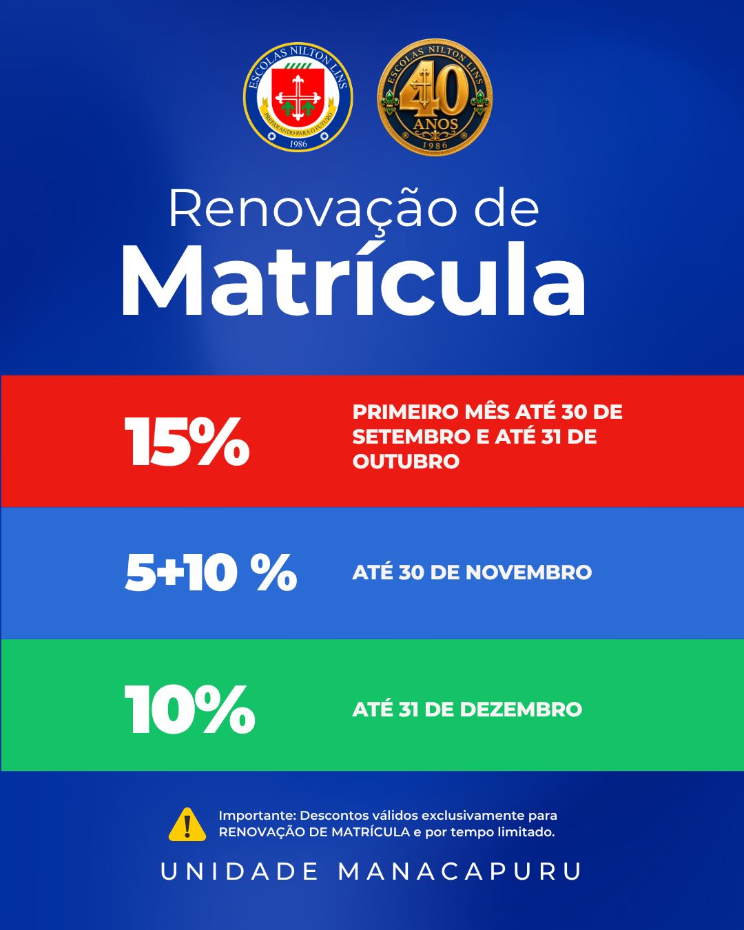 Renovação de Matrícula — descontos de até 15% no primeiro mês, 5+10% até 30 de novembro e 10% até 31 de dezembro. Unidade Manacapuru, Escolas Nilton Lins 40 anos.